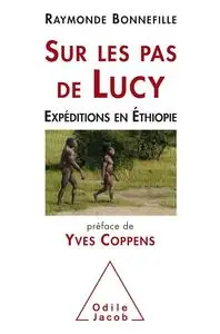 Raymonde Bonnefille, "Sur les pas de Lucy: Expéditions en Éthiopie"