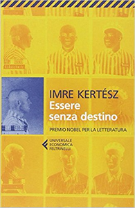 Essere senza destino - Imre Kertész