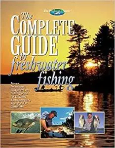 The Complete Guide to Freshwater Fishing [Repost]