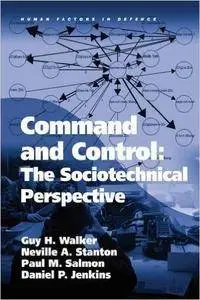 Command and Control: The Sociotechnical Perspective