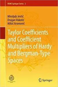 Taylor Coefficients and Coefficient Multipliers of Hardy and Bergman-Type Spaces