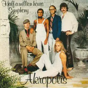Akropolis - Half A Million Hours Symphony (1979) {2017, Remastered}