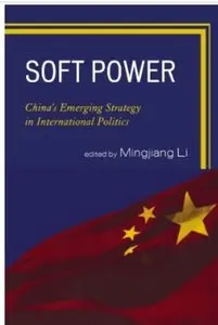Soft Power: China's Emerging Strategy in International Politics [Repost]