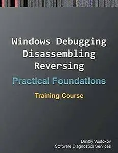 Practical Foundations of Windows Debugging, Disassembling, Reversing (Update)