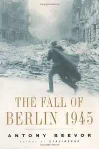  The Fall of Berlin 1945 