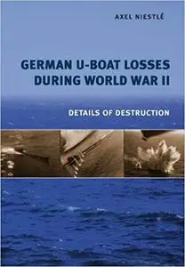 German U-Boat Losses During World War II: Details of Destruction