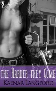 «The Harder they Come» by Kaenar Langford