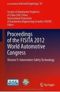 Proceedings of the FISITA 2012 World Automotive Congress: Volume 9: Automotive Safety Technology