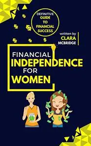 Financial Independence for Women: Unfurl the Money Monster to Work For You