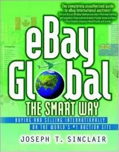 eBay Global the Smart Way: Buying and Selling Internationally on the World’s #1 Auction Site