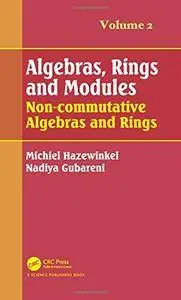 Algebras, Rings and Modules, Volume 2: Non-commutative Algebras and Rings