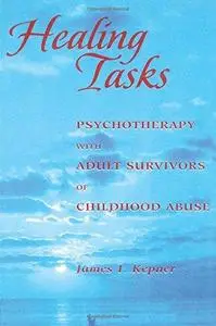 Healing Tasks: Psychotherapy with Adult Survivors of Childhood Abuse (Repost)