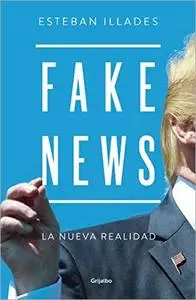 Fake News: La nueva realidad