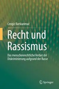 Recht und Rassismus: Das menschenrechtliche Verbot der Diskriminierung aufgrund der Rasse (Repost)