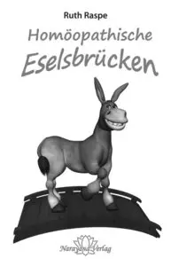 Homöopathische Eselsbrücken: Homöopathie in Merksätzen