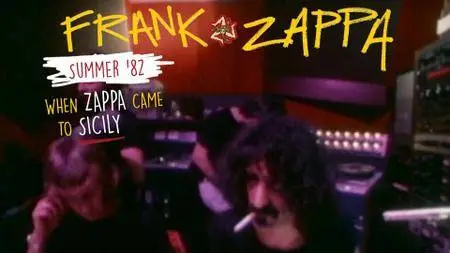 Frank Zappa - Summer '82: When Zappa Came to Sicily (2017) [Blu-ray, 1080p]
