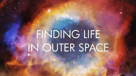 Smithsonian Ch. - Finding Life in Outer Space (2017)