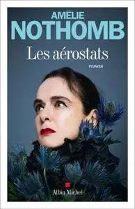 Amélie Nothomb, "Les aérostats"