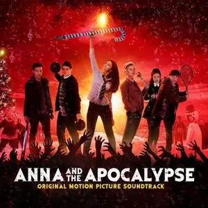 VA - Anna And The Apocalypse (Original Motion Picture Soundtrack) (2018) [Official Digital Download]