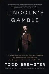 «Lincoln's Gamble» by Todd Brewster
