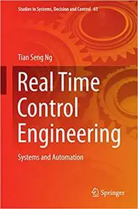 Real Time Control Engineering: Systems And Automation (Repost)