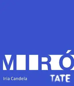 «Tate Introductions: Miró» by Iria Candela