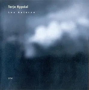 Terje Rypdal - Lux Aeterna (2002) {ECM 1818}