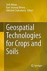 Geospatial Technologies for Crops and Soils