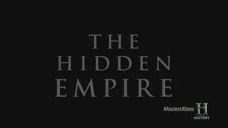 History Channel - Ancient Aliens: The Hidden Empire (2016)