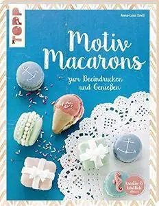 Motiv Macarons: zum Beeindrucken und Genießen