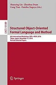 Structured Object-Oriented Formal Language and Method: 6th International Workshop [Repost]