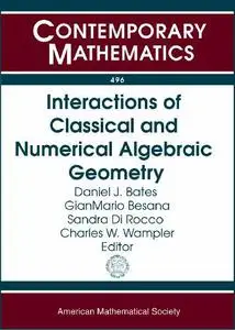 Interactions of Classical and Numerical Algebraic Geometry: A Conference in Honor of Andrew Sommese, Interactions of Classical