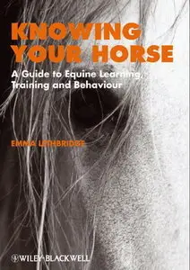 Knowing Your Horse: A Guide to Equine Learning, Training and Behaviour (repost)
