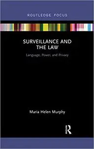 Surveillance and the Law: Language, Power and Privacy