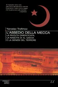 Yaroslav Trofimov - L'Assedio della Mecca