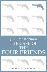 «The Case of the Four Friends» by J.C.Masterman