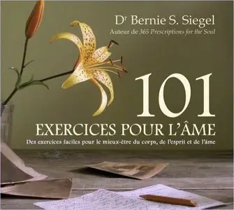 Dr. Bernie S. Siegel, "101 exercices pour l'âme" - Livre audio 2 CD (repost)