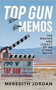 Top Gun Memos: The Making and Legacy of an Iconic Movie