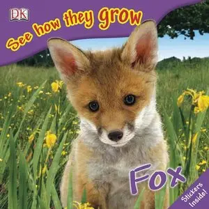 Fox (See How They Grow) by DK Publishing [Repost]