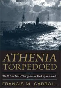 Athenia Torpedoed: The U-Boat Attack that Ignited the Battle of the Atlantic (Repost)