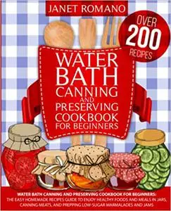 Water Bath Canning And Preserving Cookbook For Beginners