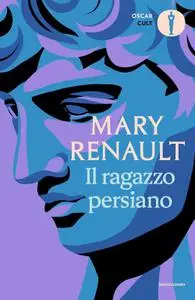 Mary Renault - Il ragazzo persiano
