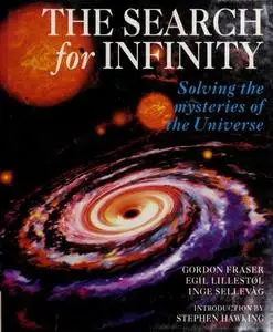 The Search for Infinity - Solving the Mysteries of the Universe