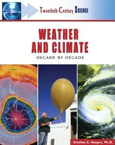 Weather and Climate: Decade by Decade (Twentieth-Century Science)