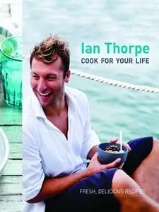 Ian Thorpe: Cook For Your Life (Repost)