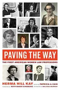 Paving the Way: The First American Women Law Professors (Law in the Public Square Book 1)