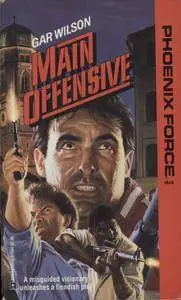 Mack Bolan The Executioner Phoenix Force 44 Main Offensive Gar Wilson cbr cbr