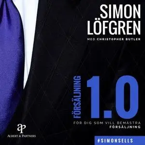 «Försäljning 1.0 - För dig som vill bemästra försäljning» by Simon Löfgren