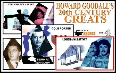 Channel 4 - Howard Goodall's Twentieth Century Greats (2004)