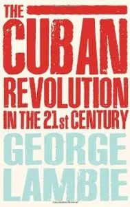 The Cuban Revolution in the 21st Century (repost)